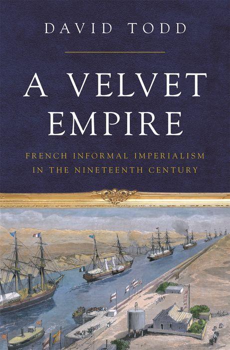Cover: 9780691171838 | A Velvet Empire | David Todd | Buch | Histories of Economic Life
