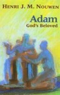 Cover: 9780232522464 | Adam: God's Beloved | God's Beloved | Henri J. M. Nouwen | Taschenbuch