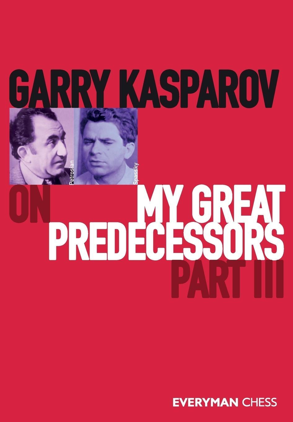 Cover: 9781781945179 | Garry Kasparov on My Great Predecessors, Part Three | Garry Kasparov