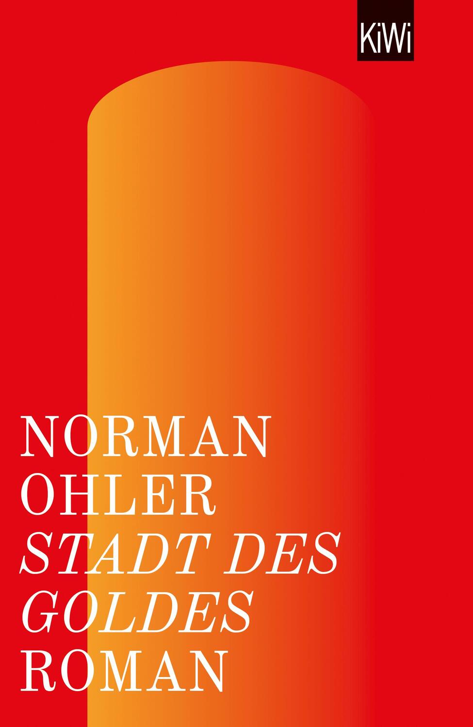 Cover: 9783462049855 | Stadt des Goldes | Roman | Norman Ohler | Taschenbuch | Paperback