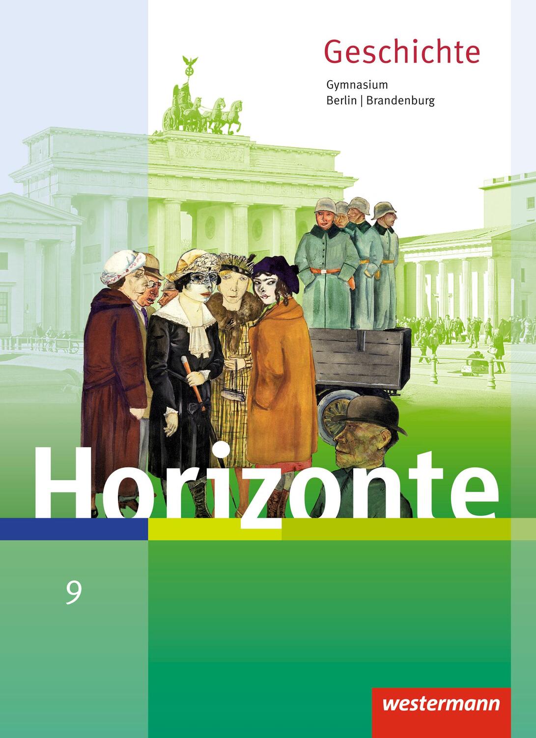 Cover: 9783141120769 | Horizonte - Geschichte 9. Schülerband. Berlin und Brandenburg | Buch