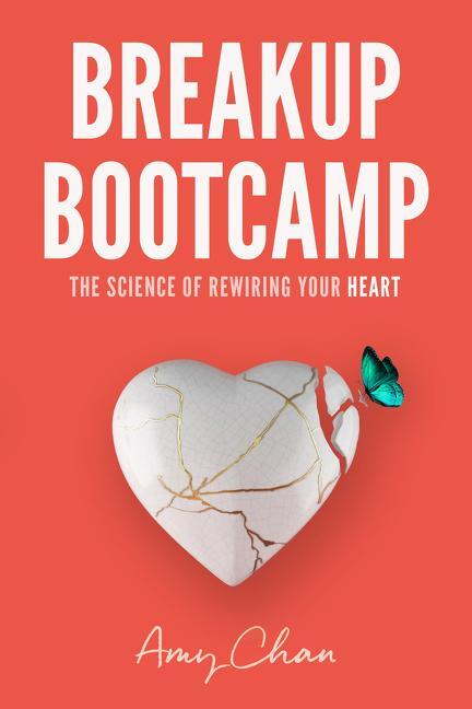 Cover: 9780062914743 | Breakup Bootcamp | The Science of Rewiring Your Heart | Amy Chan