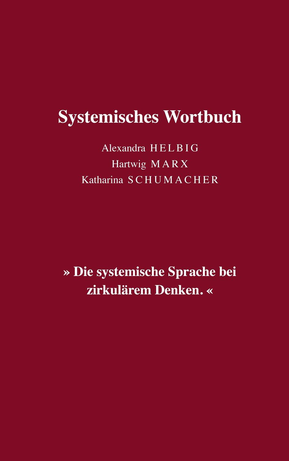 Cover: 9783756241064 | Systemisches Wortbuch | Alexandra Helbig (u. a.) | Buch | 144 S.