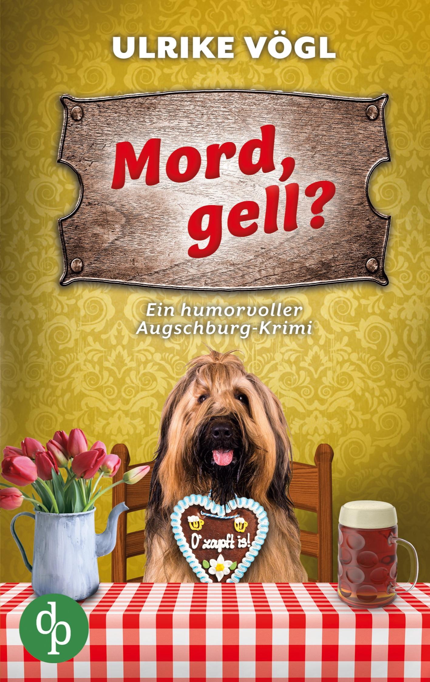 Cover: 9783989984288 | Mord, gell? | Ein humorvoller Augschburg-Krimi | Ulrike Vögl | Buch