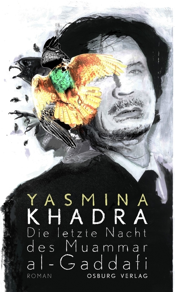 Cover: 9783955100926 | Die letzte Nacht des Muammar al-Gaddafi | Roman | Yasmina Khadra