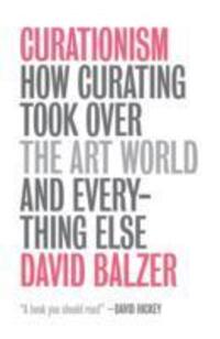 Cover: 9780745335971 | Curationism | How Curating Took Over the Art World and Everything Else