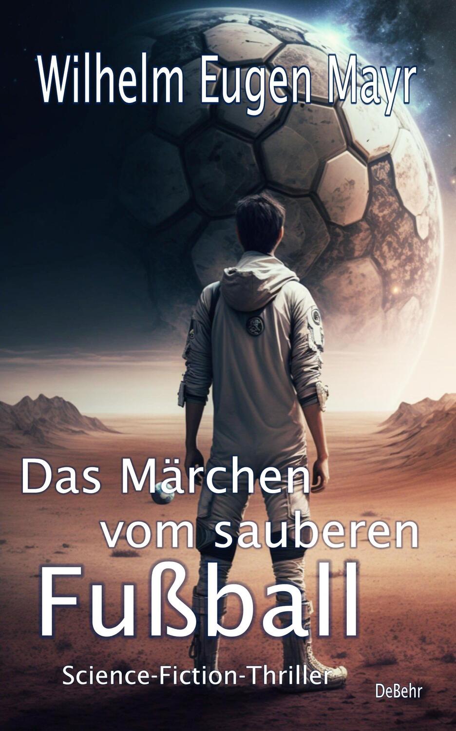 Cover: 9783987271007 | Das Märchen vom sauberen Fußball - Science-Fiction-Thriller | Mayr