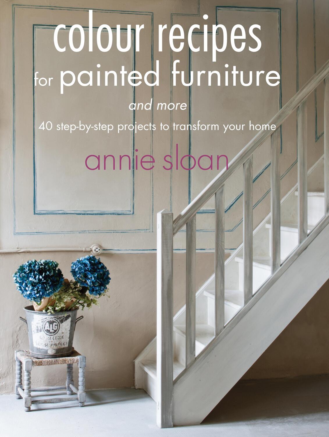 Cover: 9781782490326 | Colour Recipes for Painted Furniture and More | Annie Sloan | Buch