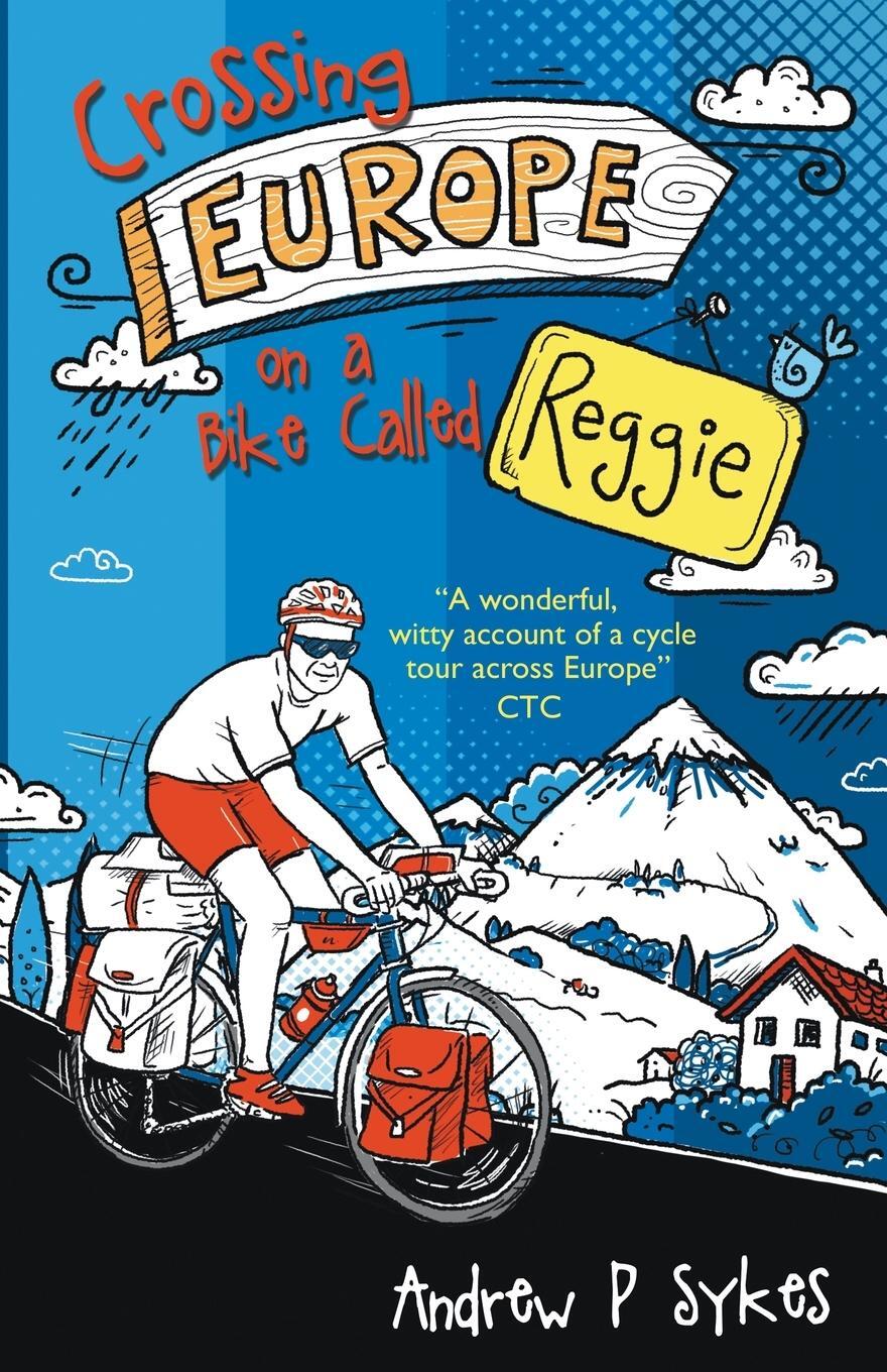 Cover: 9781849142137 | Crossing Europe on a Bike Called Reggie | Andrew P. Sykes | Buch