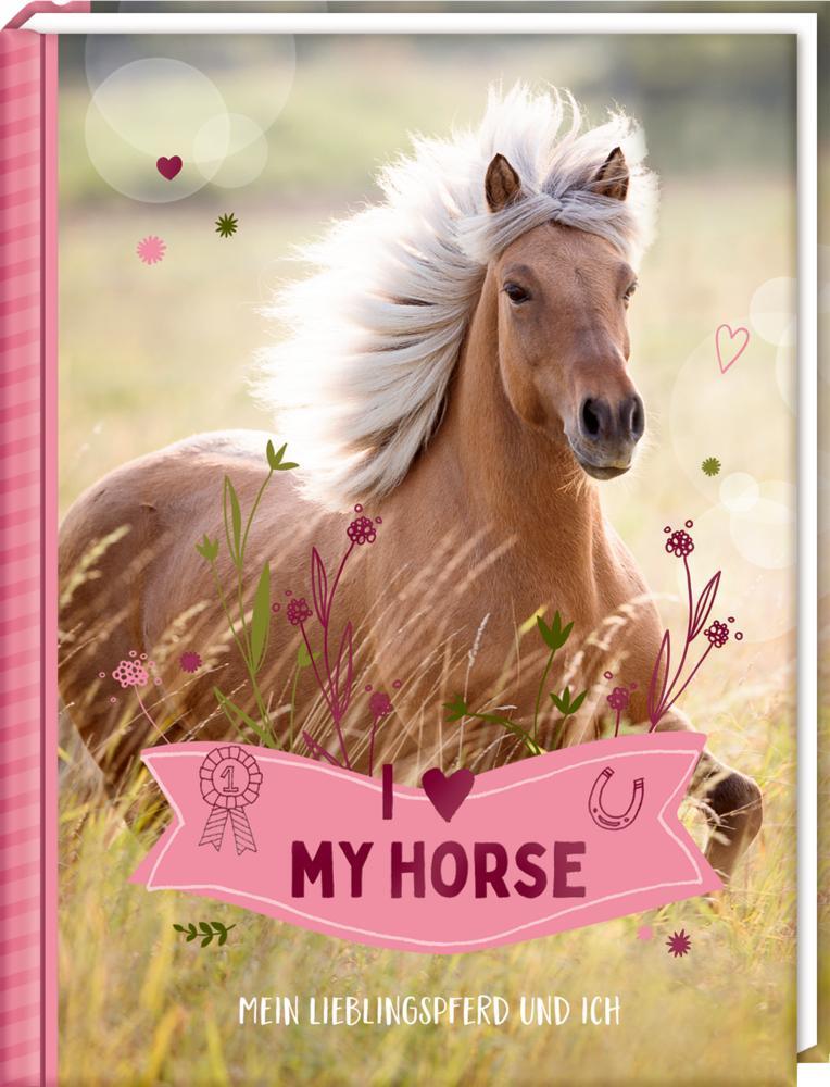 Cover: 4050003723402 | Eintragbuch - I LOVE MY HORSE | Mein Lieblingspferd und ich | Buch