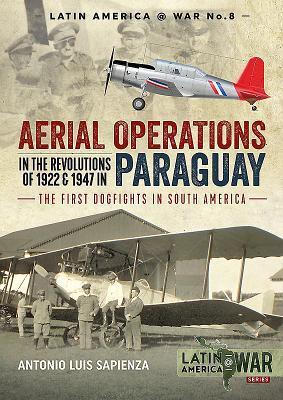 Cover: 9781912390588 | Aerial Operations in the Revolutions of 1922 and 1947 in Paraguay