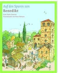 Cover: 9783460242593 | Auf den Spuren von Benedikt | Gian Paolo Ceserani | Taschenbuch | 2006