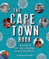 Cover: 9781920545987 | The Cape Town Book | A Guide to the City's History, People and Places