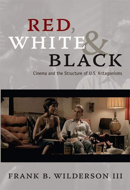 Cover: 9780822347019 | Red, White &amp; Black | Cinema and the Structure of U.S. Antagonisms