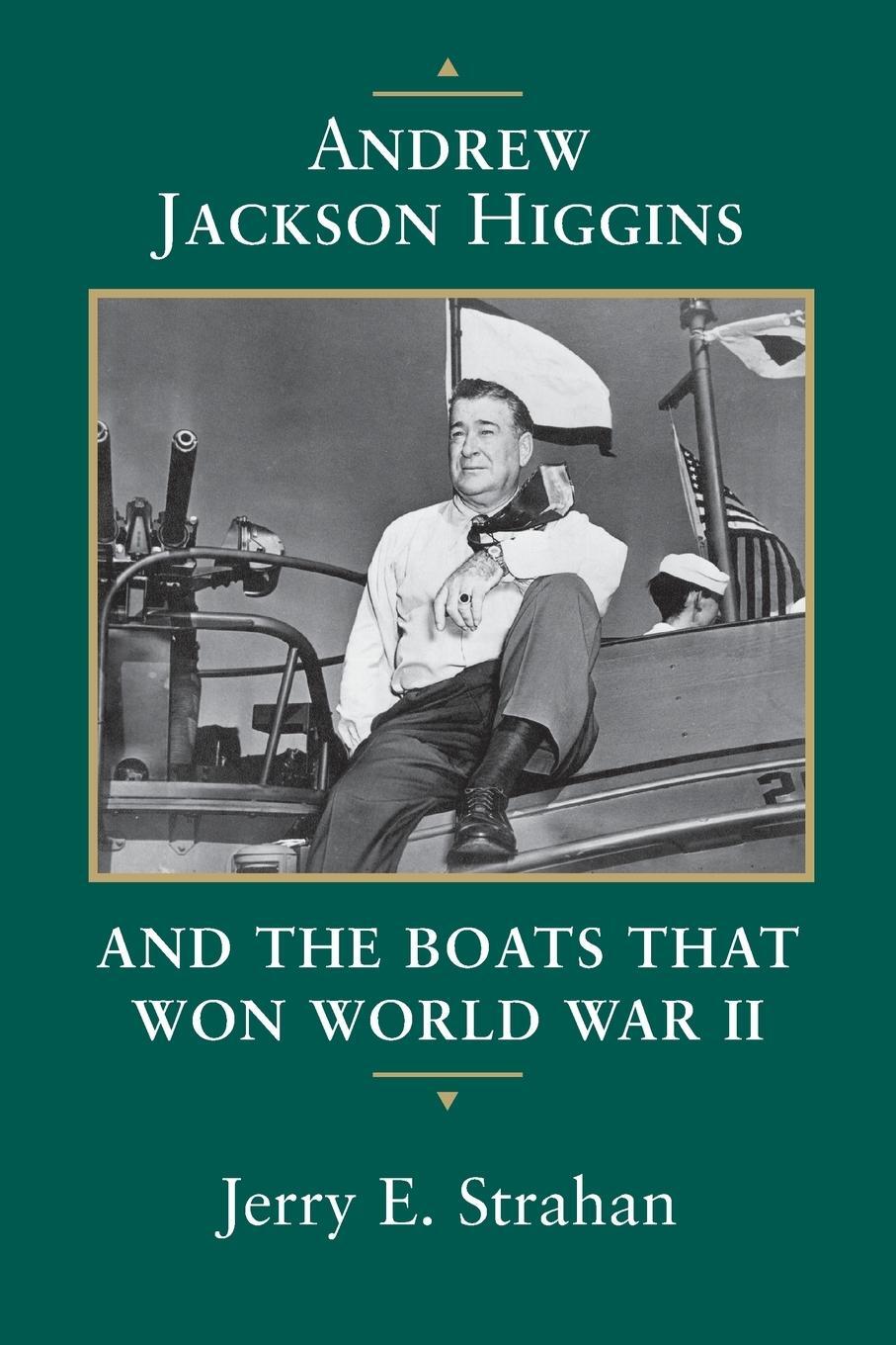 Cover: 9780807123393 | Andrew Jackson Higgins and the Boats That Won World War II (Revised)