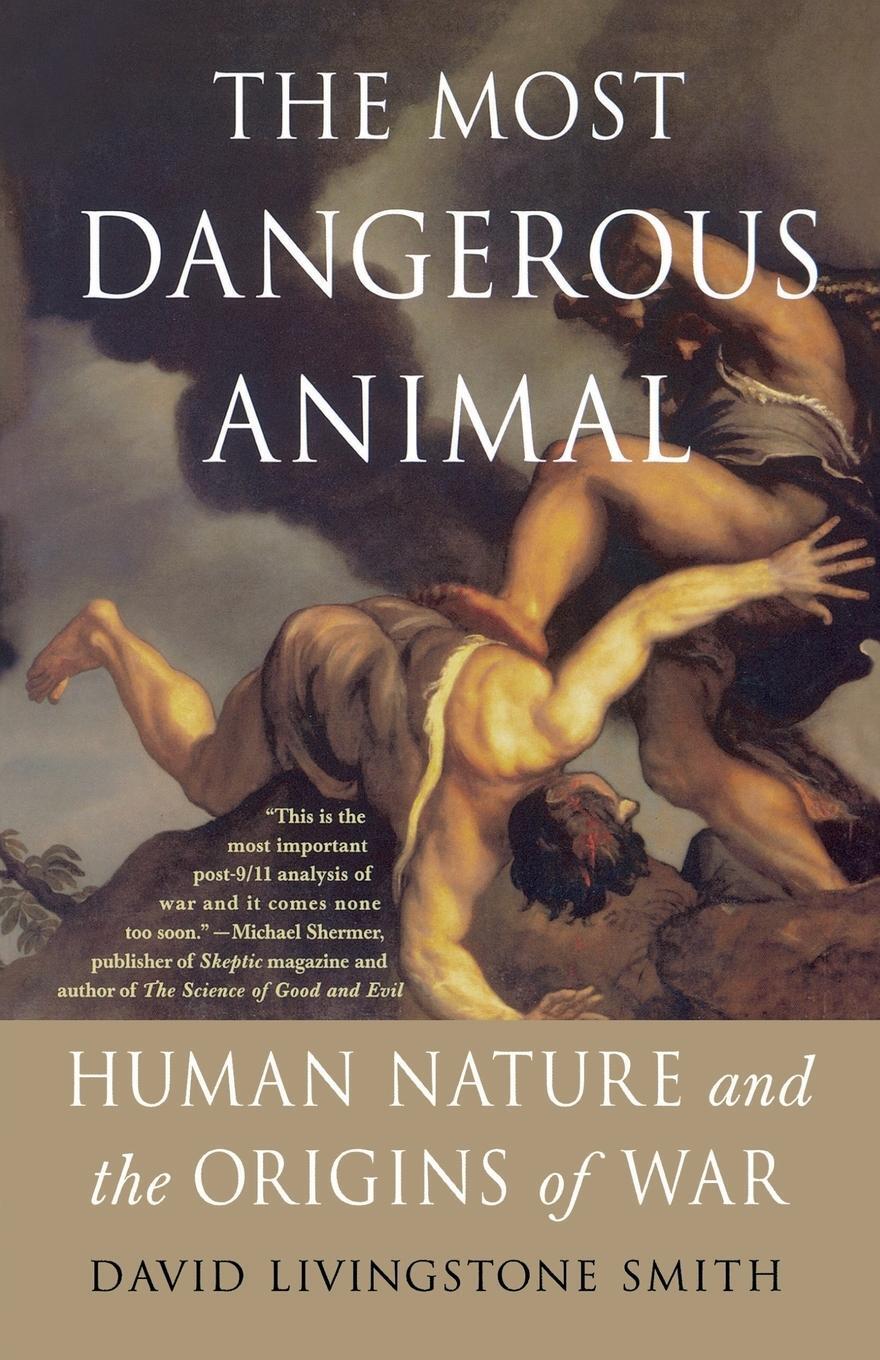Cover: 9780312537449 | The Most Dangerous Animal | Human Nature and the Origins of War | Buch