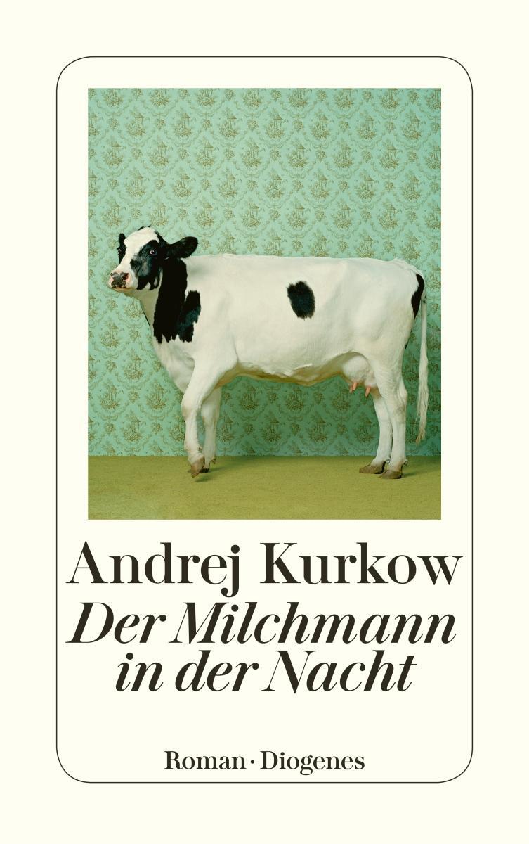 Cover: 9783257240566 | Der Milchmann in der Nacht | Andrej Kurkow | Taschenbuch | 538 S.