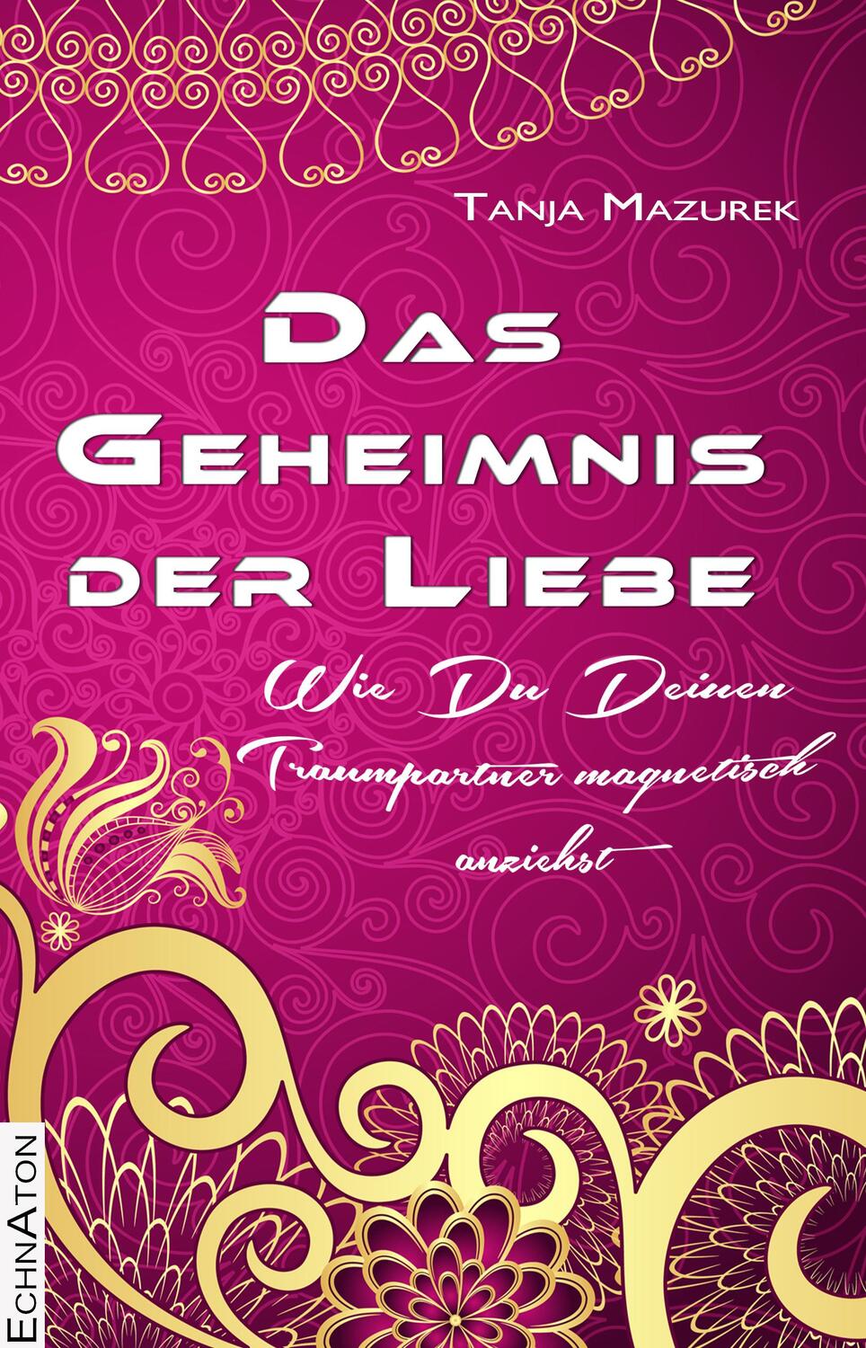 Cover: 9783964420435 | Das Geheimnis der Liebe | Tanja Mazurek | Buch | 336 S. | Deutsch