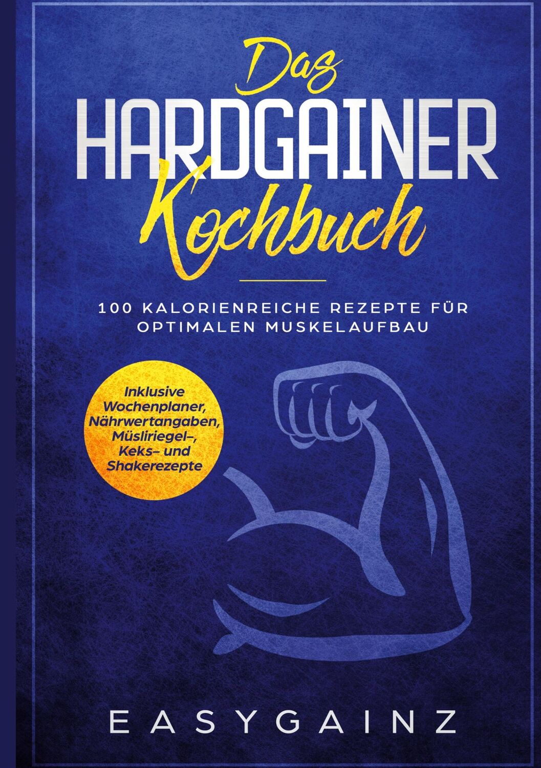 Cover: 9783755715221 | Das Hardgainer Kochbuch: 100 kalorienreiche Rezepte für optimalen...