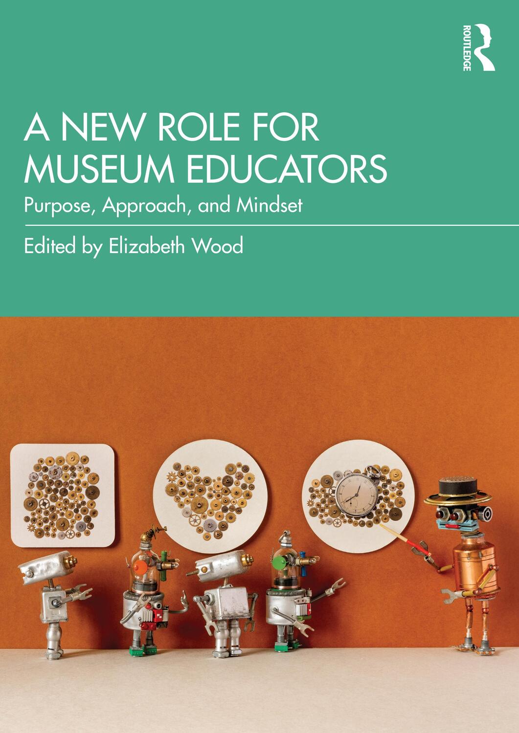 Cover: 9781032367149 | A New Role for Museum Educators | Purpose, Approach, and Mindset