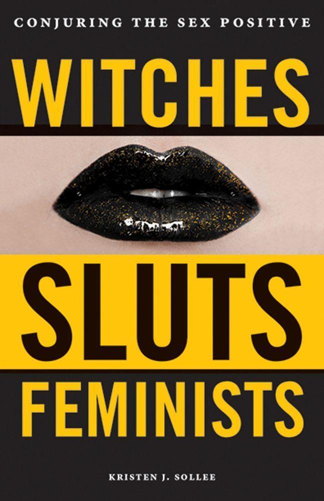 Cover: 9780996485272 | Witches, Sluts, Feminists | Conjuring the Sex Positive | Sollee | Buch