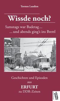 Cover: 9783941499829 | Geschichten und Episoden aus ERFURT zu DDR-Zeiten | Wissde noch?
