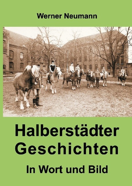 Cover: 9783732359493 | Halberstädter Geschichten | In Wort und Bild | Werner Neumann | Buch