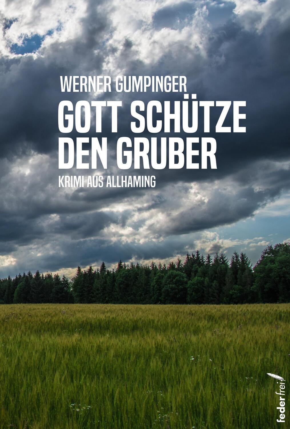 Cover: 9783990742600 | Gott schütze den Gruber | Werner Gumpinger | Taschenbuch | 220 S.