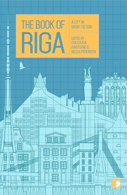 Cover: 9781910974384 | The Book of Riga | A City in Short Fiction | Dace Ruksane (u. a.)