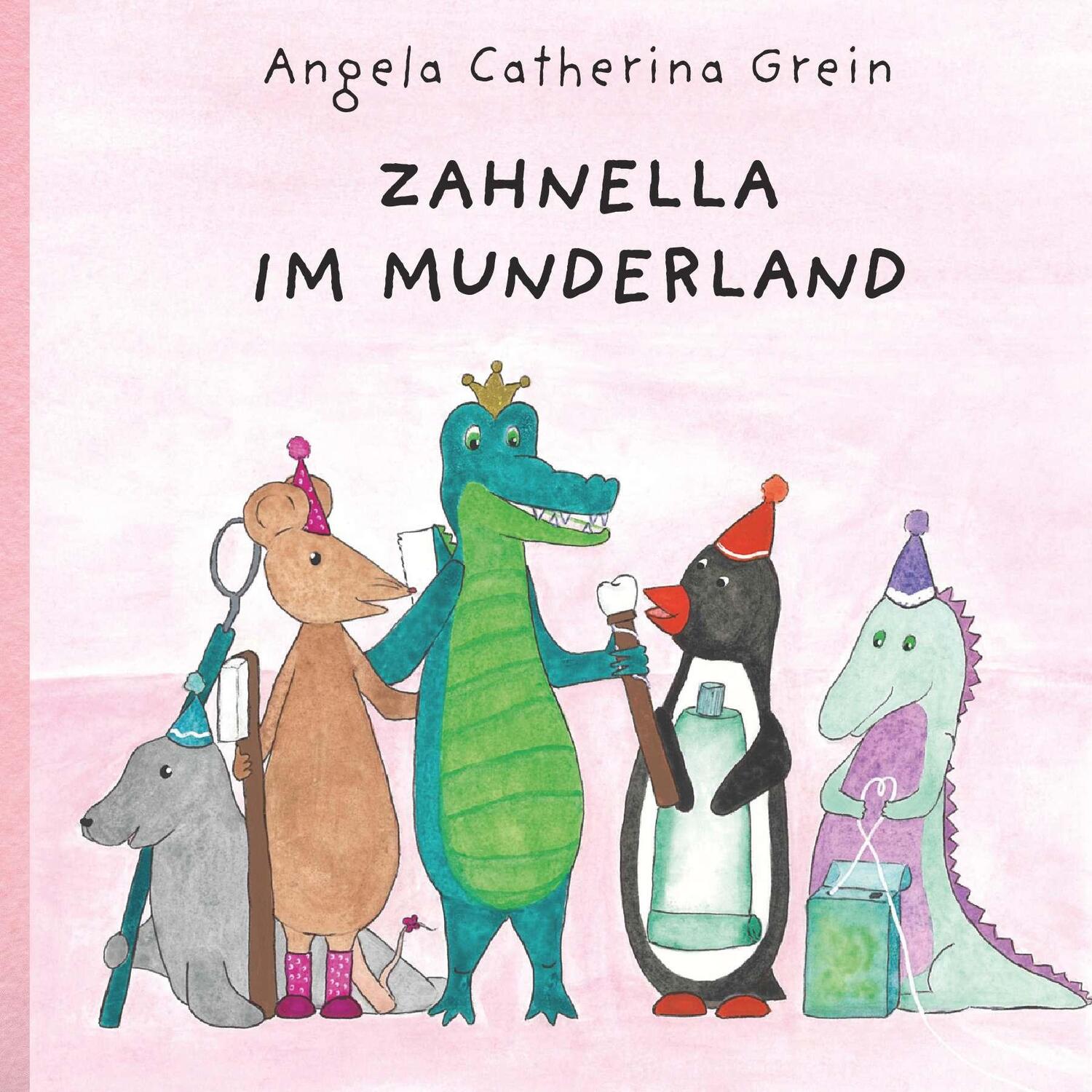Cover: 9783991650454 | Zahnella im Munderland | Angela Catherina Grein | Taschenbuch | 26 S.