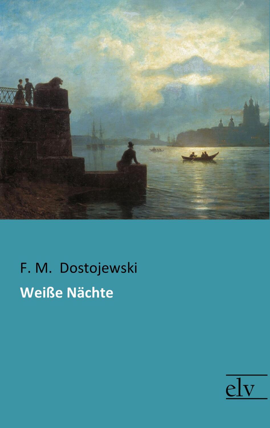 Cover: 9783959091183 | Weiße Nächte | Fjodor M. Dostojewskij | Taschenbuch
