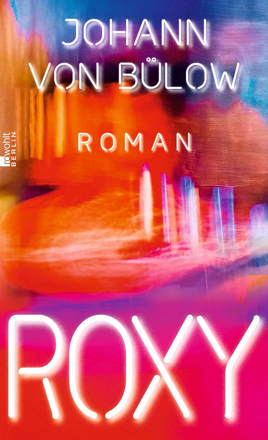 Cover: 9783737101585 | Roxy | Johann von Bülow | Buch | Deutsch | 2023 | Rowohlt Berlin