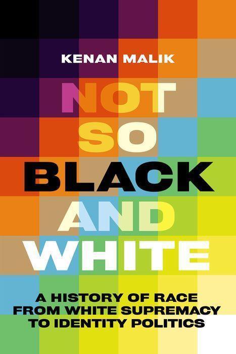 Cover: 9781787387768 | Not So Black and White | Kenan Malik | Buch | Englisch | 2023