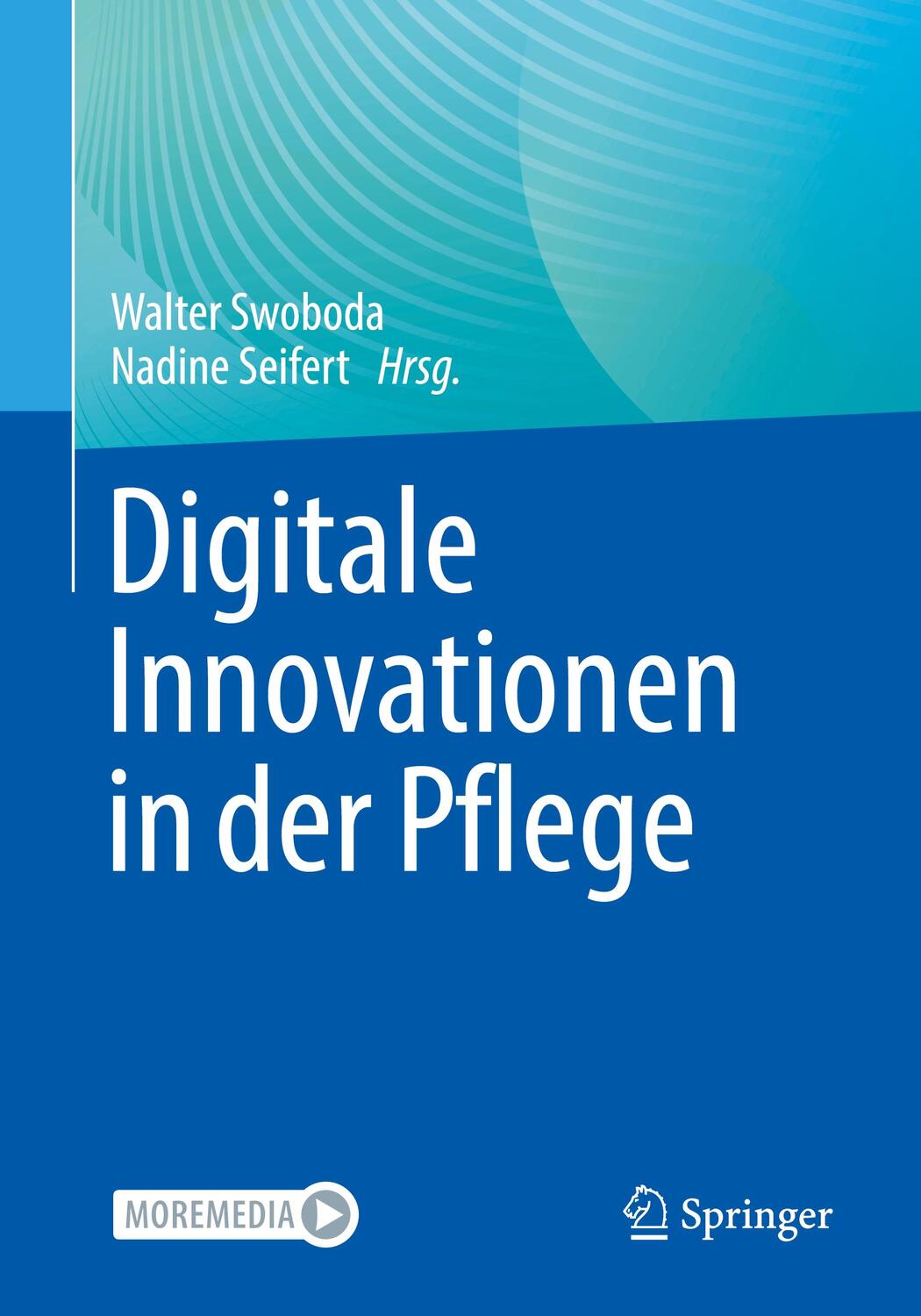 Cover: 9783662679135 | Digitale Innovationen in der Pflege | Nadine Seifert (u. a.) | Buch