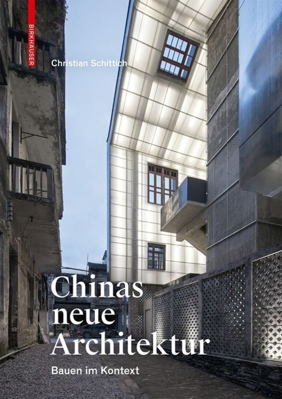 Cover: 9783035617566 | Chinas neue Architektur | Bauen im Kontext | Christian Schittich