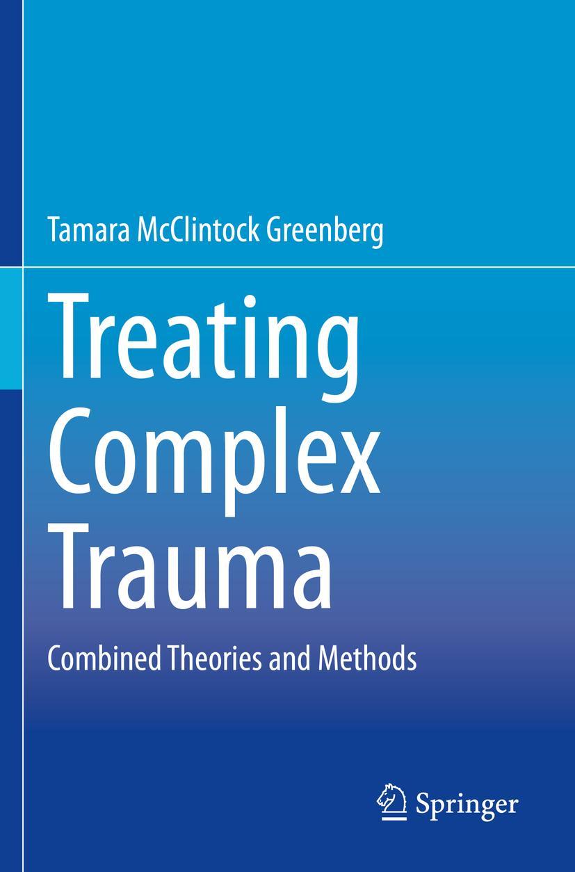 Cover: 9783030452872 | Treating Complex Trauma | Combined Theories and Methods | Greenberg