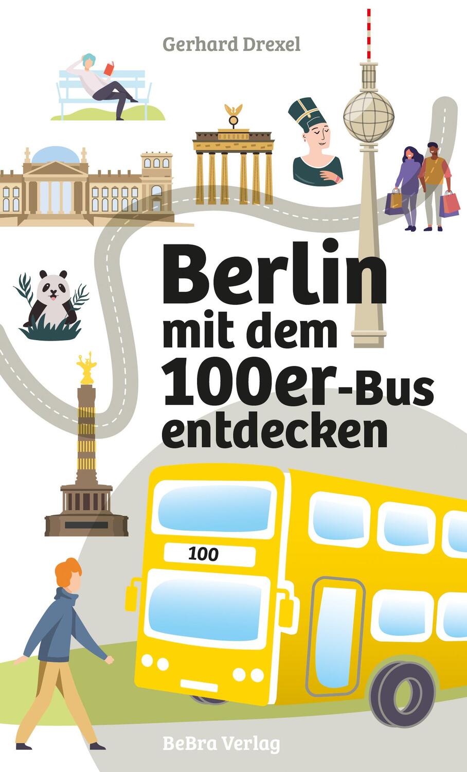 Cover: 9783814802947 | Berlin mit dem 100er-Bus entdecken | Gerhard Drexel | Taschenbuch