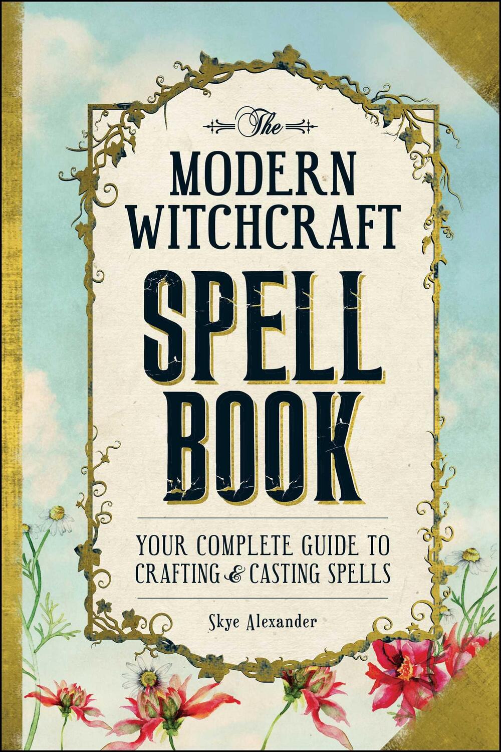 Cover: 9781440589232 | The Modern Witchcraft Spell Book | Skye Alexander | Buch | Gebunden