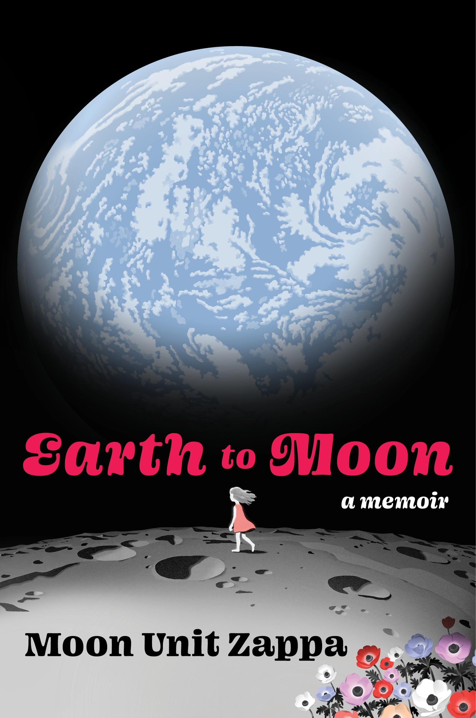 Cover: 9780063113343 | Earth to Moon | A Memoir | Moon Unit Zappa | Buch | Englisch | 2024