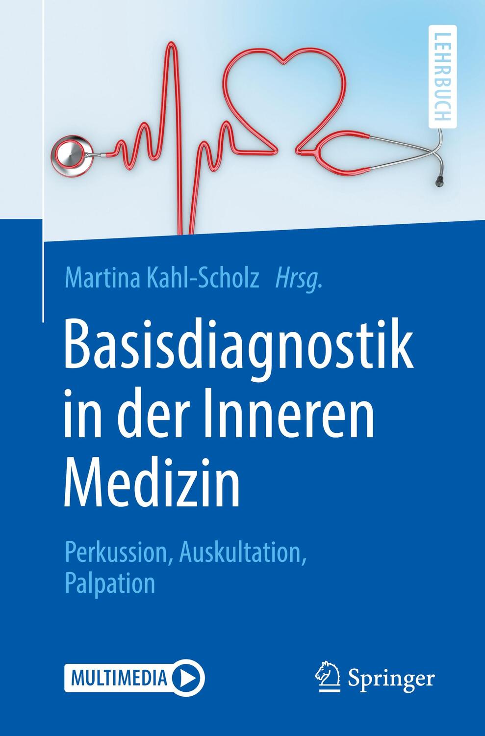 Cover: 9783662561522 | Basisdiagnostik in der Inneren Medizin | Martina Kahl-Scholz | Buch