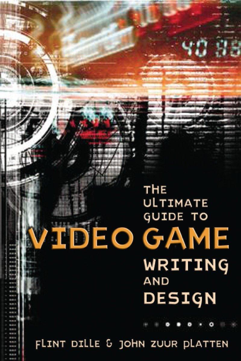 Cover: 9781580650663 | Ultimate Guide to Video Game Writing and Design, T he | F. Dille