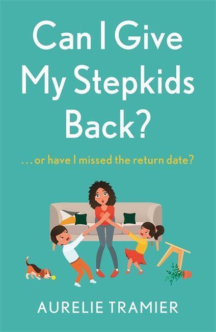 Cover: 9781529356861 | Can I Give My Stepkids Back? | A laugh out loud, uplifting page turner