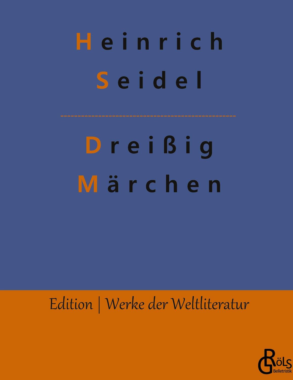Cover: 9783988282569 | Dreißig Märchen | Heinrich Seidel | Buch | HC gerader Rücken kaschiert