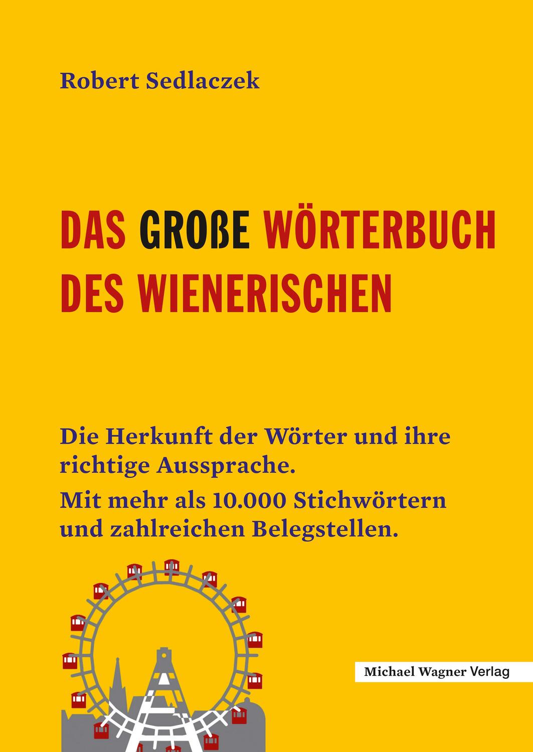 Cover: 9783710768002 | Das große Wörterbuch des Wienerischen | Robert Sedlaczek | Buch | 2023