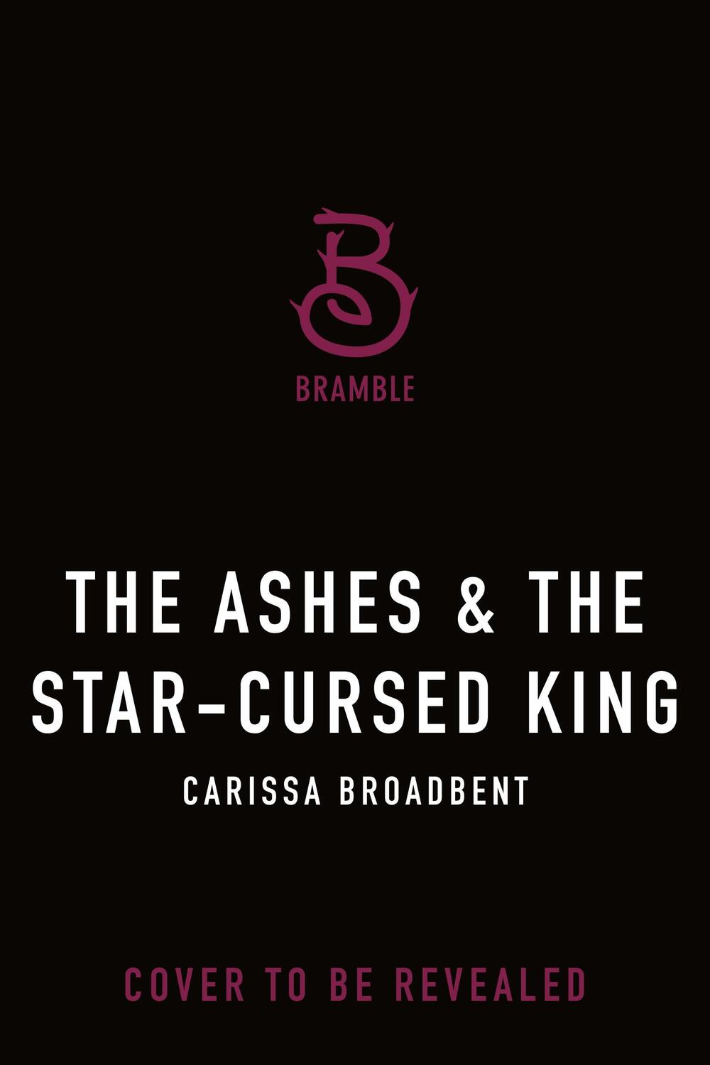 Autor: 9781250343154 | The Ashes &amp; the Star-Cursed King | Carissa Broadbent | Buch | 608 S.