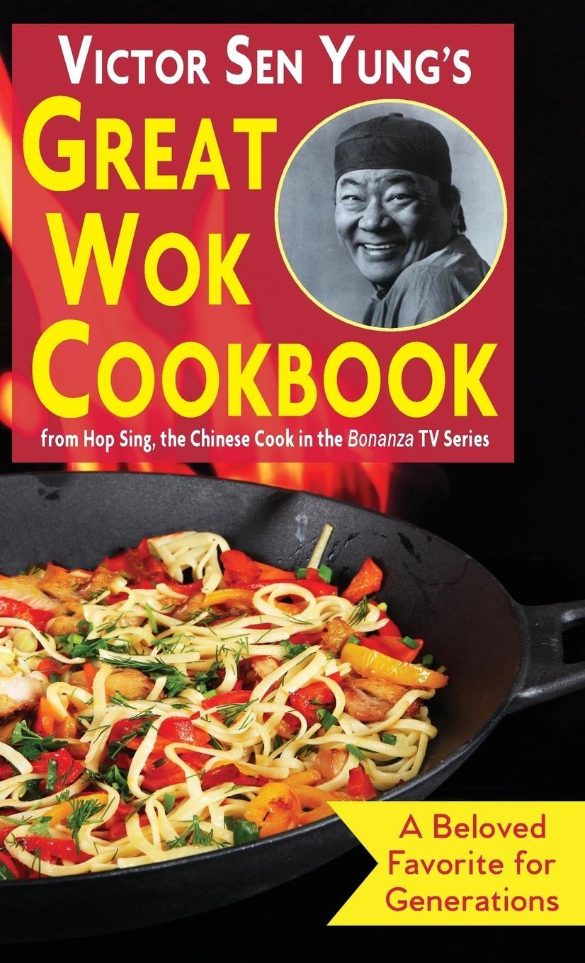 Cover: 9781635618129 | Victor Sen Yung's Great Wok Cookbook | Victor Sen Yung | Buch | 2019