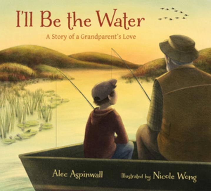 Cover: 9780884487760 | I'll Be the Water: A Story of a Grandparent's Love | Alec Aspinwall