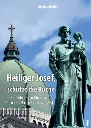 Cover: 9783717113294 | Heiliger Josef, schütze die Kirche | Eugen Daigeler | Taschenbuch