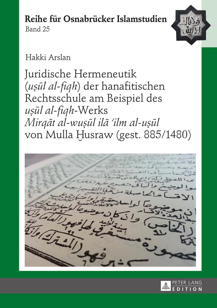 Cover: 9783631673553 | Juridische Hermeneutik ('u¿¿l al-fiqh') der hanafitischen...