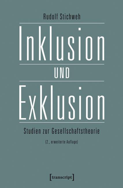 Cover: 9783837622942 | Inklusion und Exklusion | Studien zur Gesellschaftstheorie | Stichweh